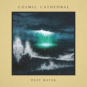 Cosmic Cathedral - Deep Water  CD